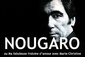NOUGARO, ou ma fabuleuse histoire d’amour avec Marie-Christine - Vaires-sur-Marne - Agrandir l'image, fenêtre modale